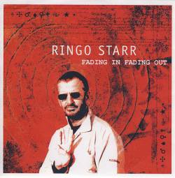 Ringo Starr : Fading in Fading Out